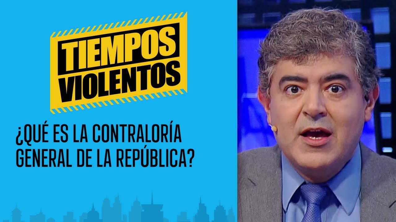#TiempodeDaza: Las funciones de la Contralor&iacute;a General de la Rep&uacute;blica | #TiemposViolentos