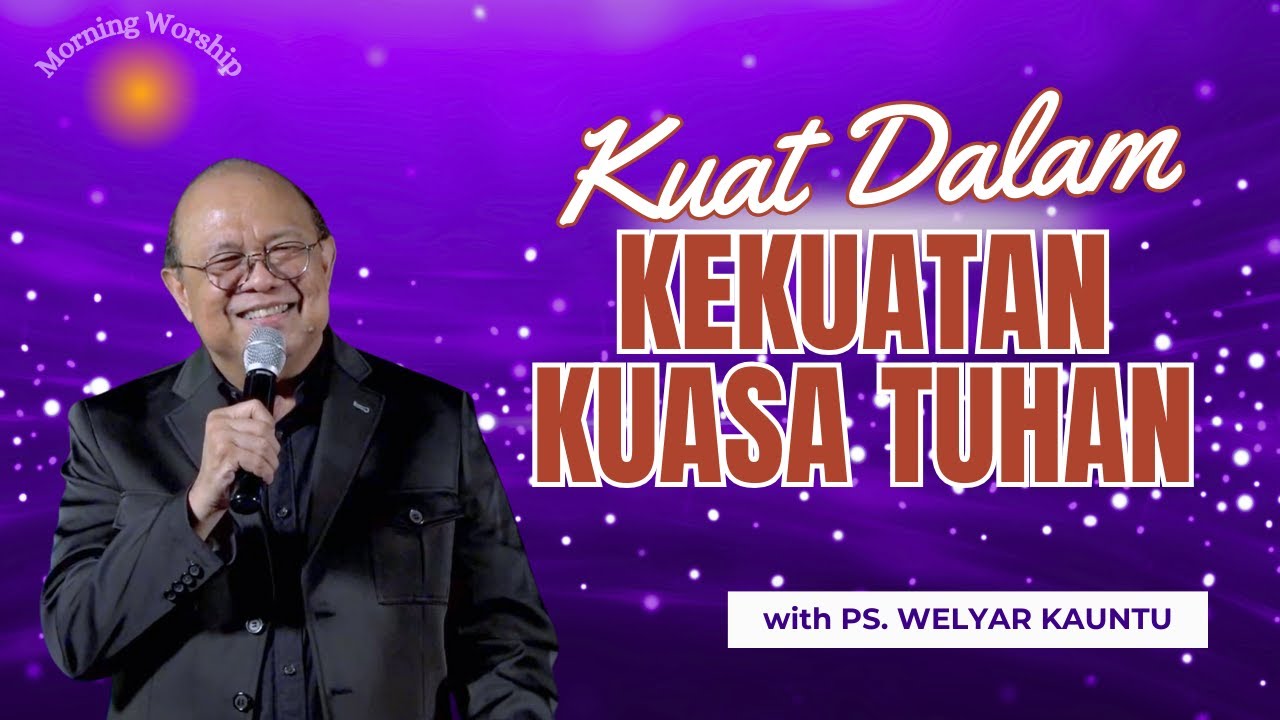 KUAT DALAM KEKUATAN KUASA TUHAN || MORNING WORSHIP - 4 FEBRUARI 2026