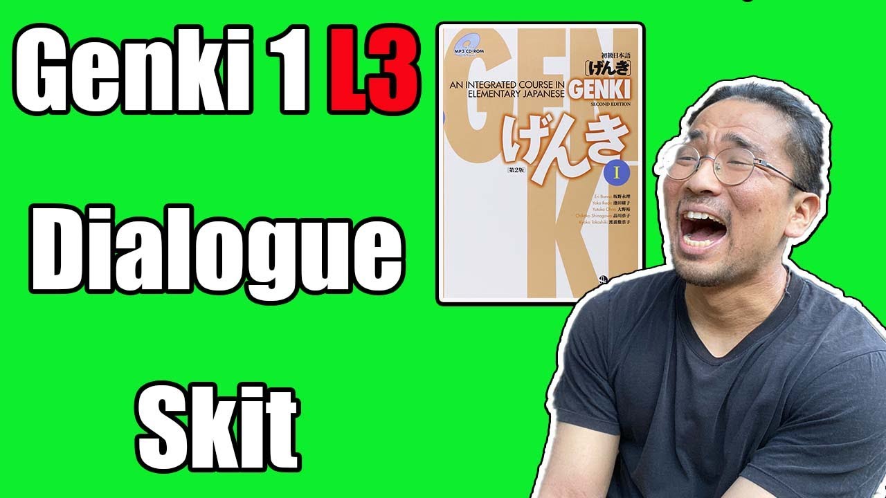 【Genki 1】 Lesson 3 - Dialogue (Skit)