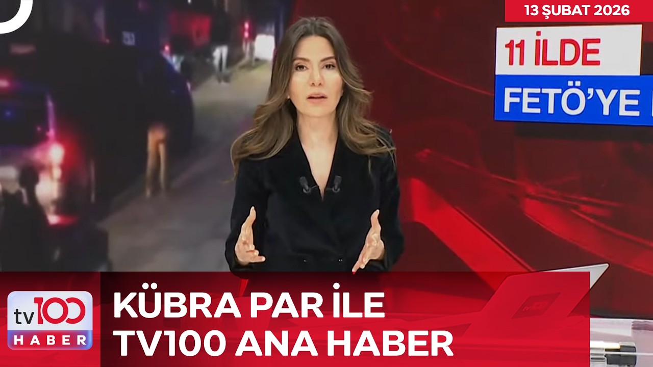 Kübra Par ile tv100 Ana Haber l 13 Şubat 2026