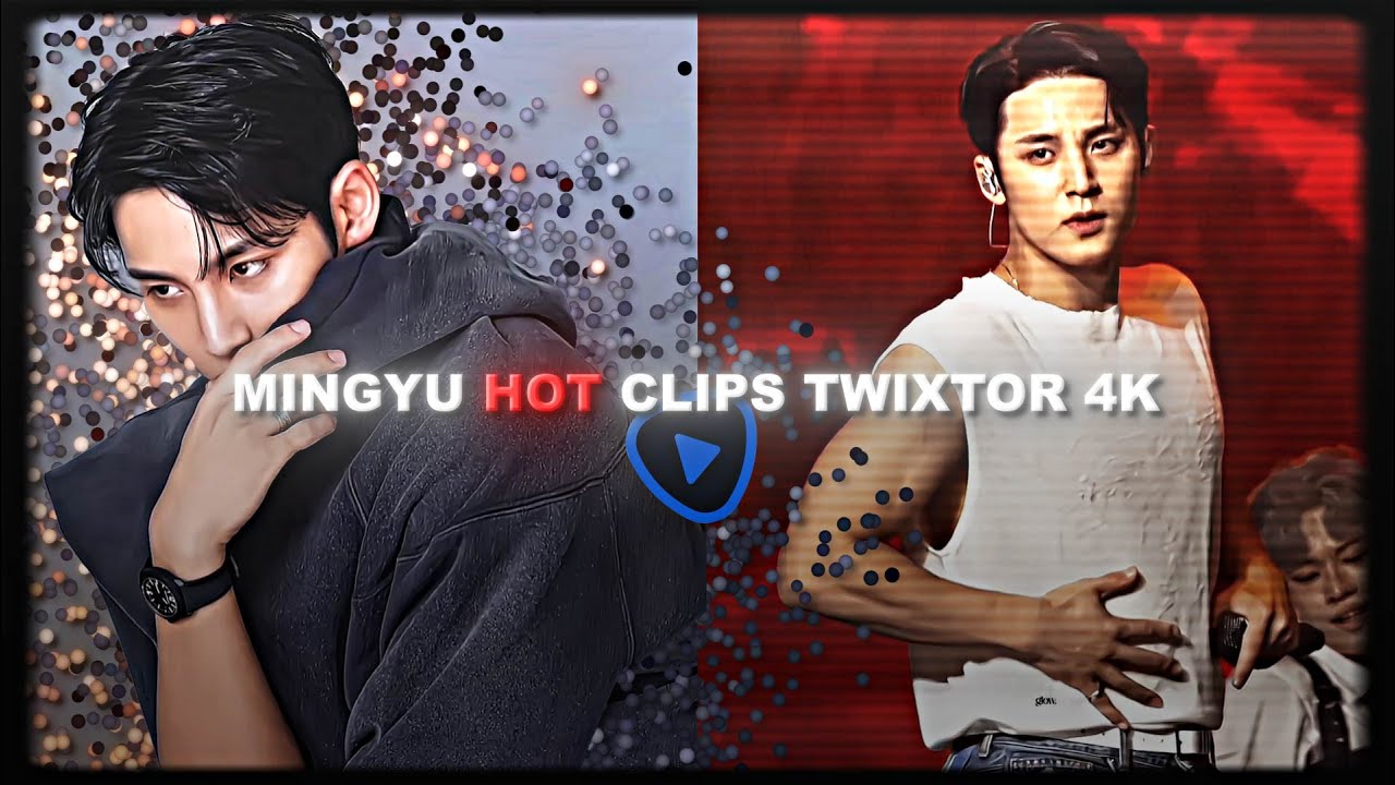 MINGYU HOT CLIPS TWIXTOR 4K