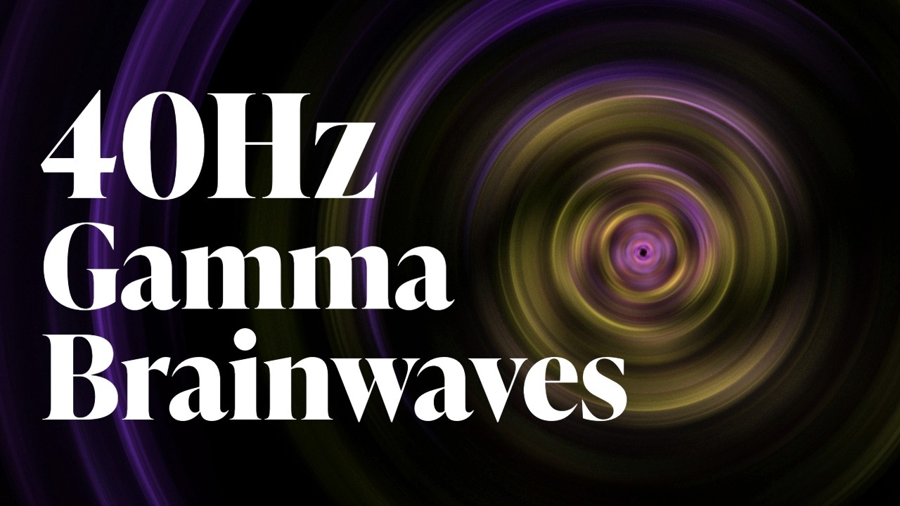 40Hz | Gamma Brainwaves for Peak Performance & Focus