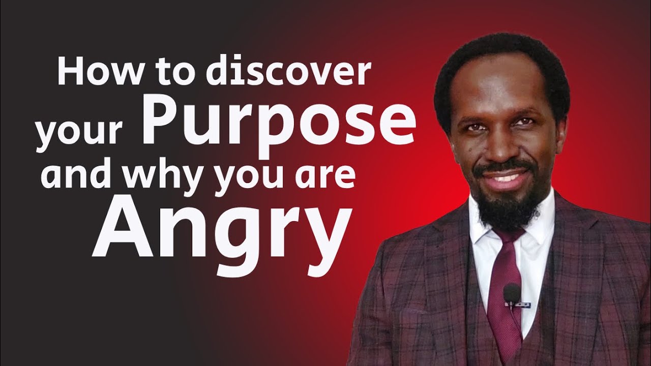 How to discover your purpose, why you are angry