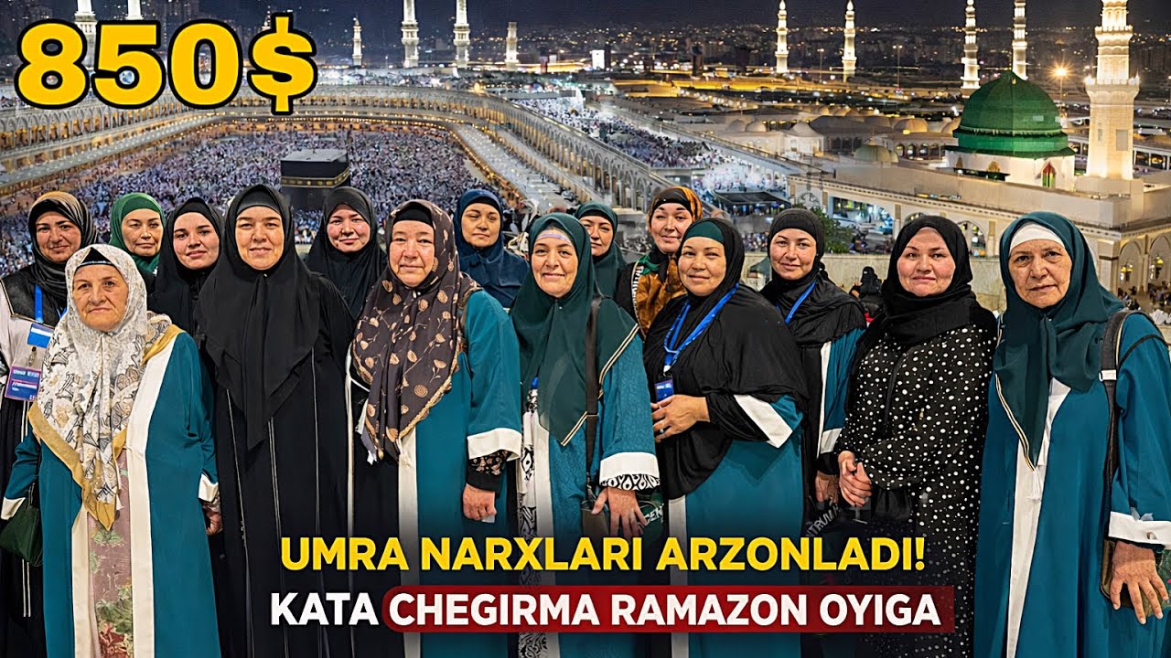 UMRAGA BORISH NARXLAR ARZONLADI RAMAZON OYI YANGI NARXLARI 