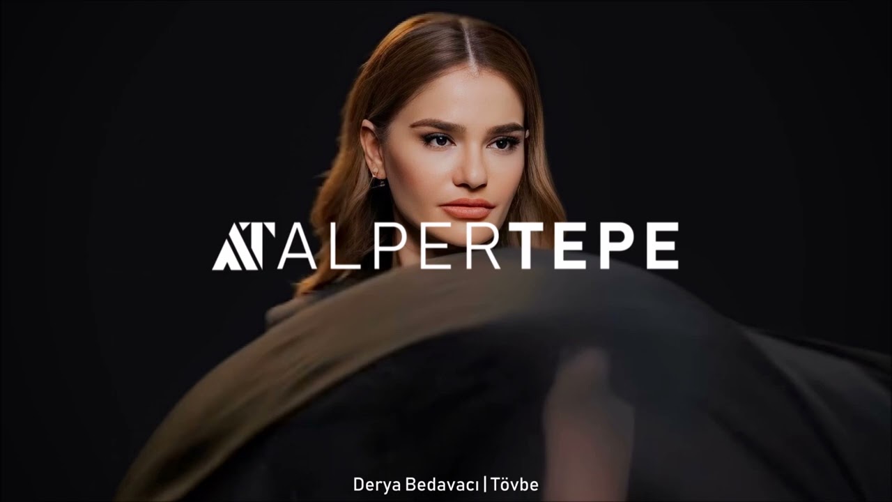 Derya Bedavacı - Tövbe (Alper Tepe Remix)