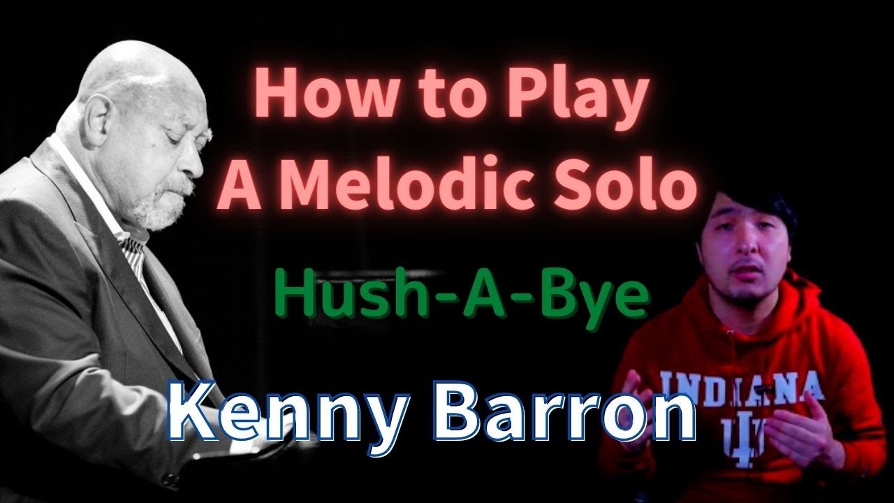 How to play a melodic solo - Hush-A-Bye - Kenny Barron (transcription)
