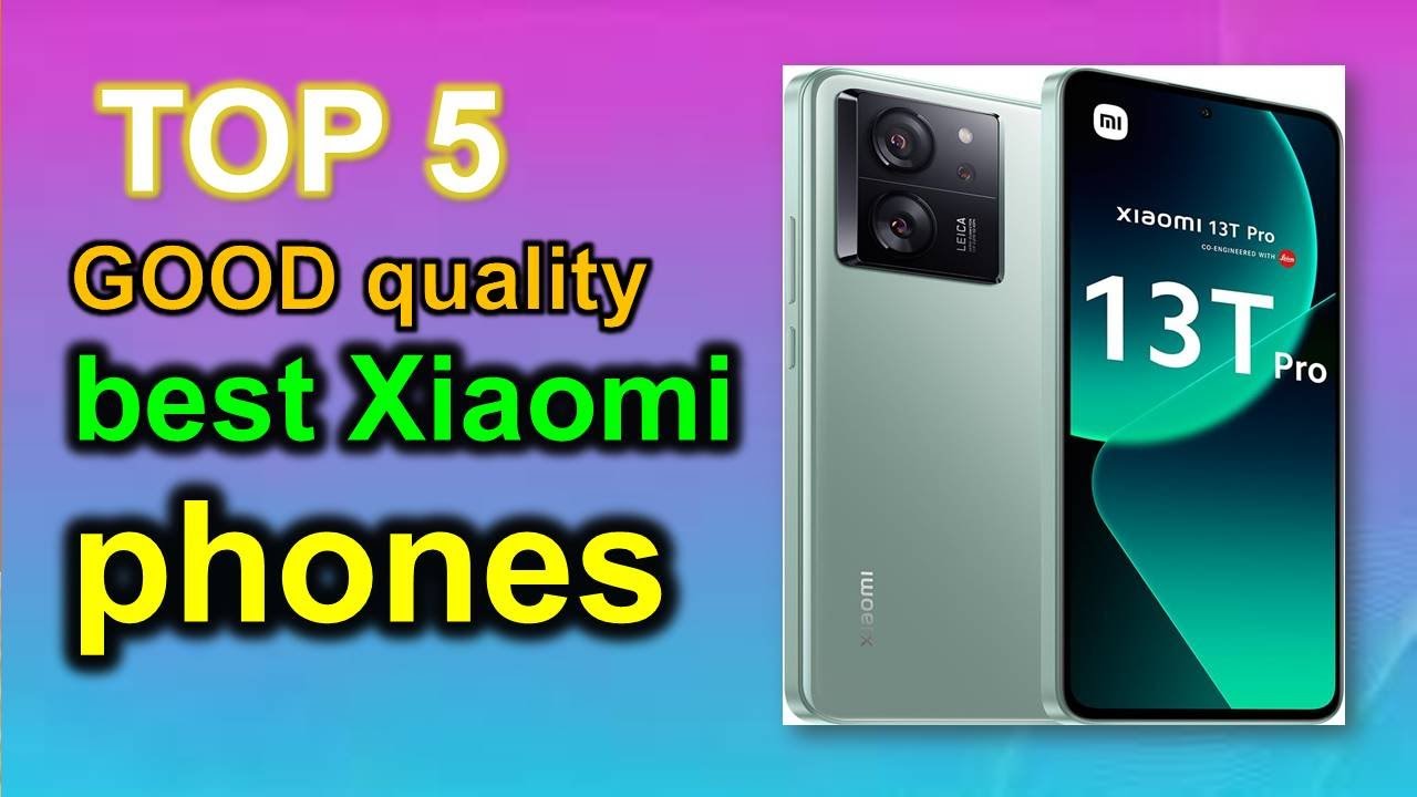 Best Xiaomi phones on The Market in 2024 | Top 9 Best Xiaomi phones