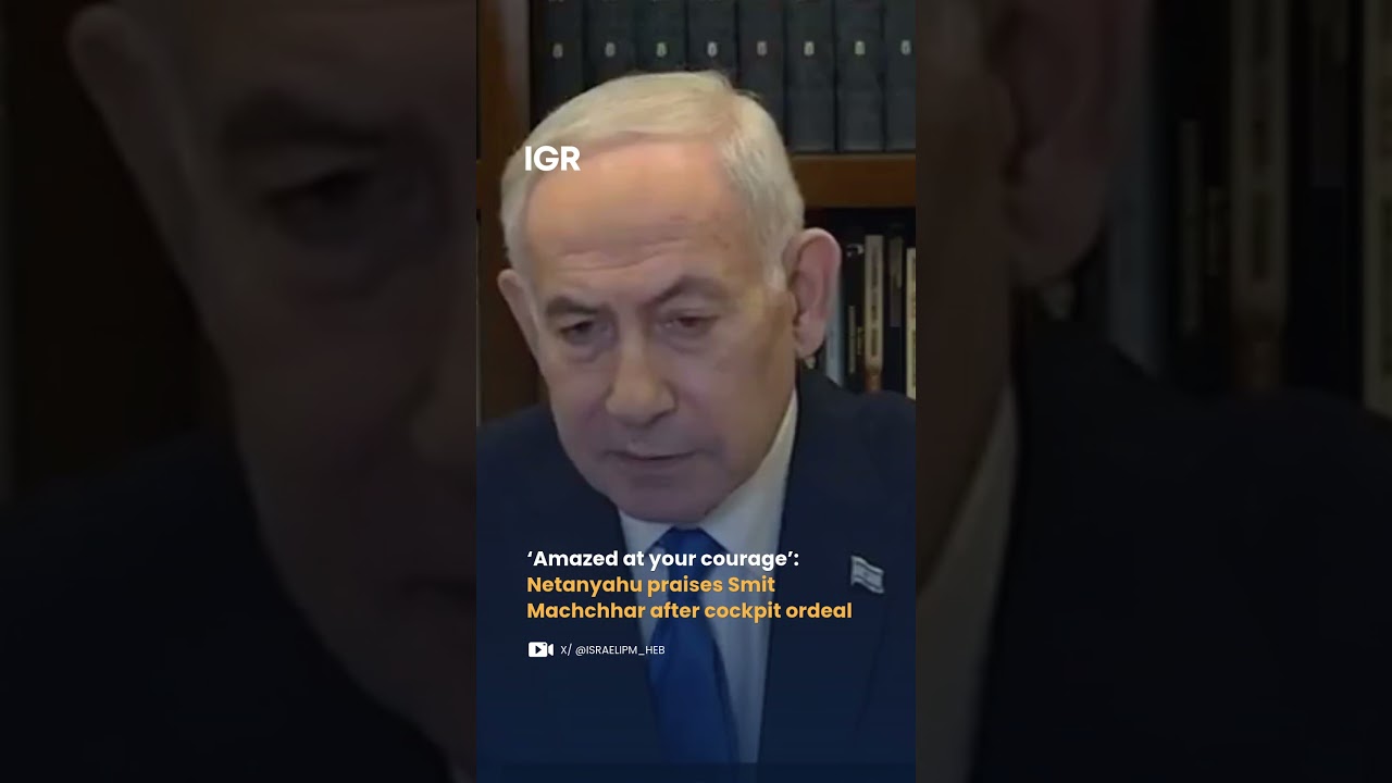 &laquo;Поражен вашей смелостью&raquo;: Нетаньяху хвалит Смита Маччхара после инцидента в кабине пилота | IGR