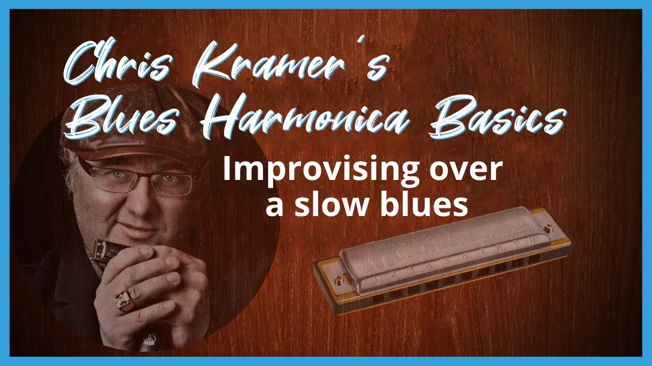 13. Improvising over a Slow Blues (english) - Chris Kramer Tutorial: Blues Harmonica Basics