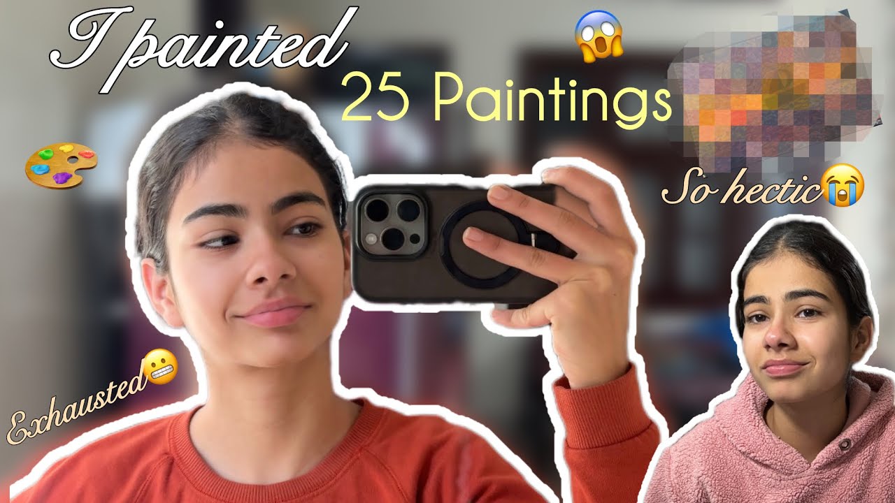 The *CHAOTIC* Days of my life🫰🏻🎀🤧| 25 Paintings before Practical🎨🖌️