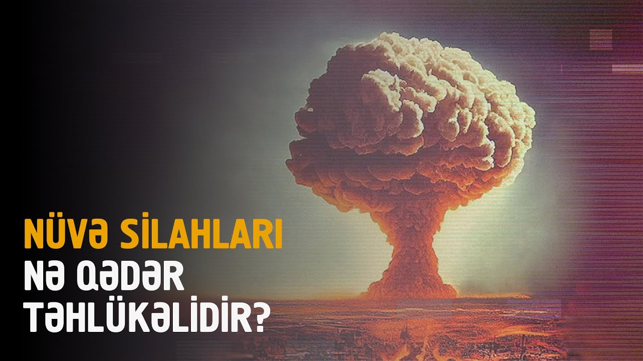Nüvə Silahları Təsəvvür Etdiyinizdən Daha Təhlükəli Ola Bilər!
