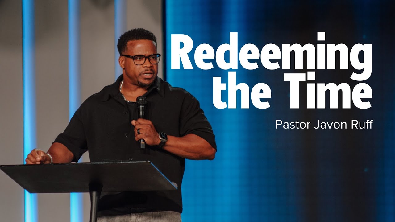 Redeeming the Time | Javon Ruff