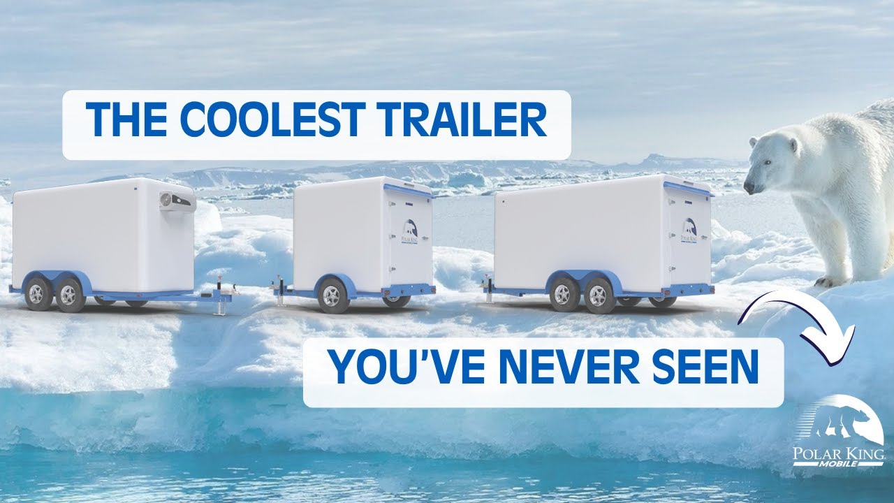 Refrigerated Trailer | Polar King Mobile
