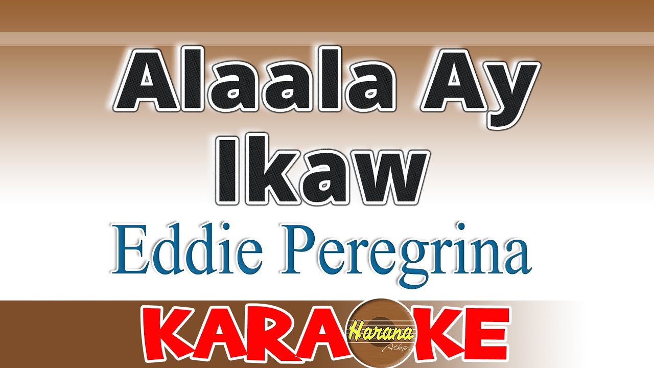 Alaala Ay Ikaw - Eddie Peregrina KARAOKE