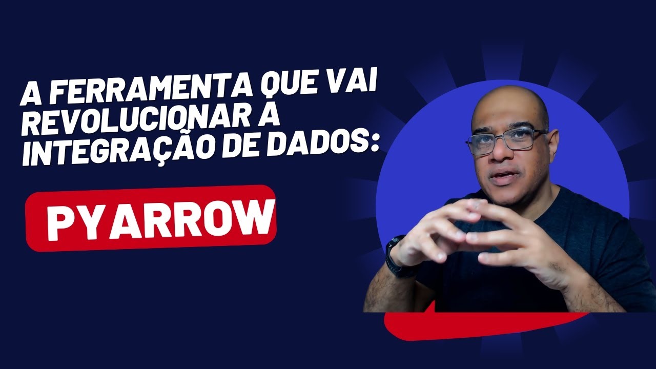 PYARROW: O FERRAMENTA QUE VAI REVOLUCIONAR A INTEGRA&Ccedil;&Atilde;O DE DADOS