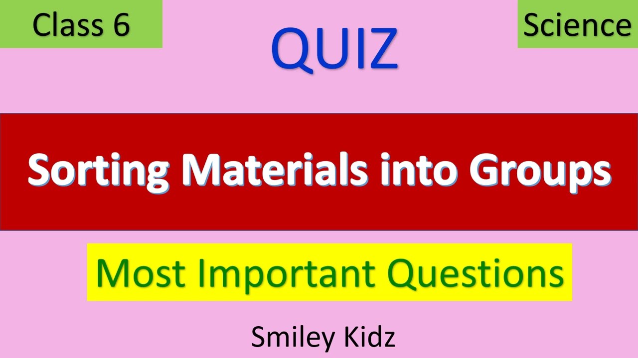 Quiz on Sorting Materials into Groups | Class 6 Science | CBSE | NCERT | MCQ | @Smiley Kidz |