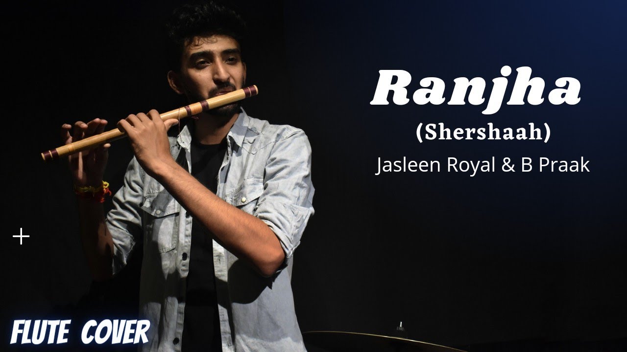 Ranjha (Flute Cover) | Shershaah | B praak , Jasleen Royal | Prathmesh Pophale