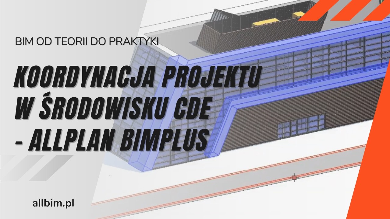 BIM w praktyce – koordynacja projektu w środowisku CDE - Allplan Bimplus