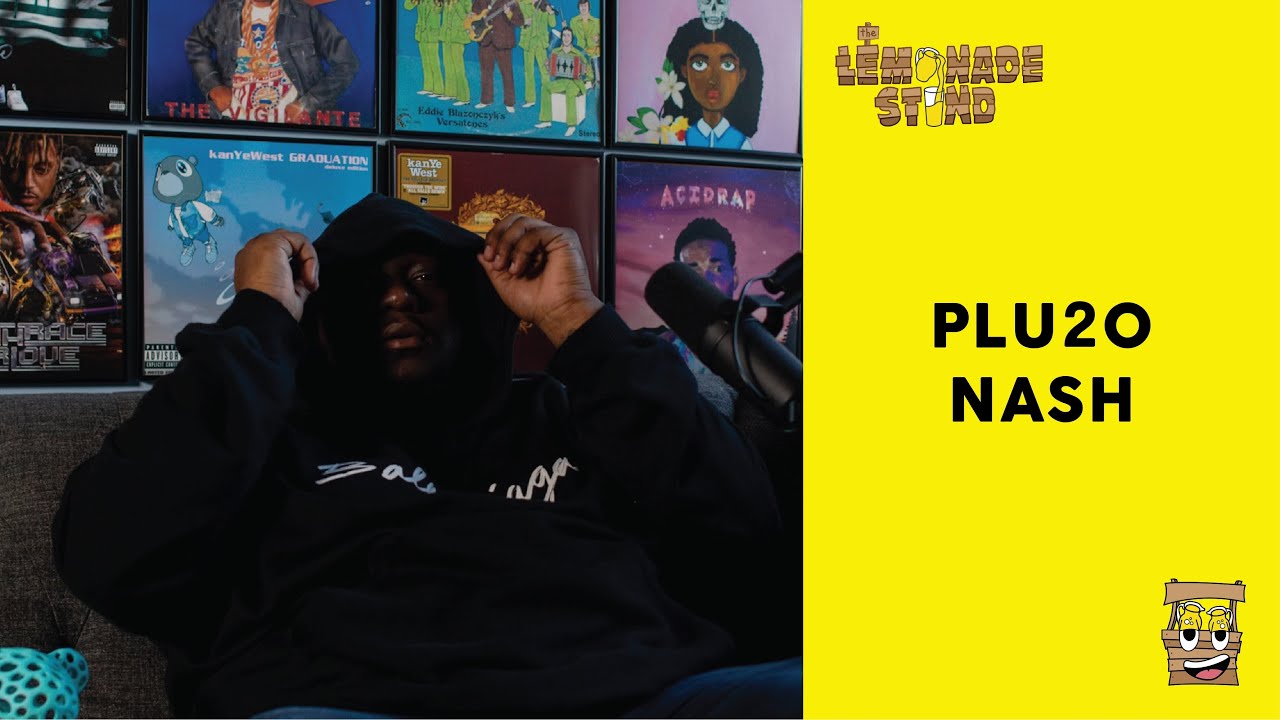 Plu2o Nash: The Lemonade Stand Interview