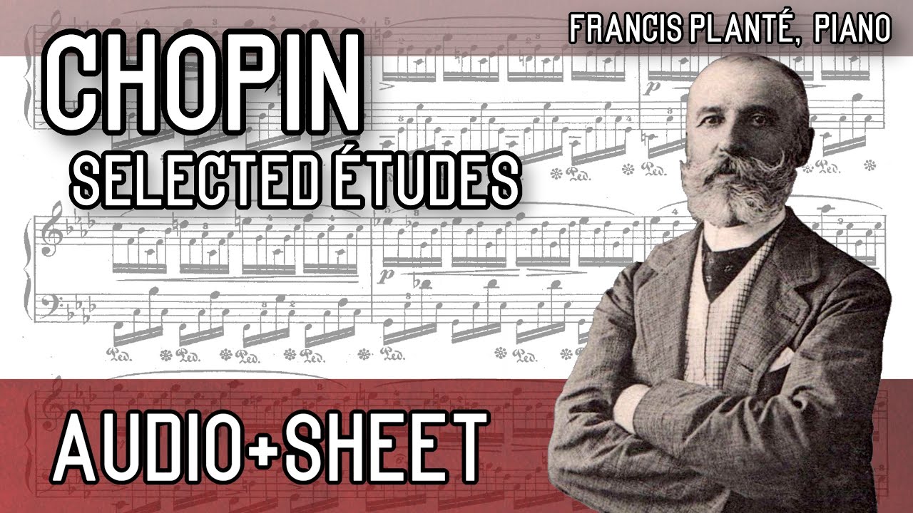 Chopin - 7 Selected Etudes from Opp. 10 & 25 (Audio+Sheet) [Planté]