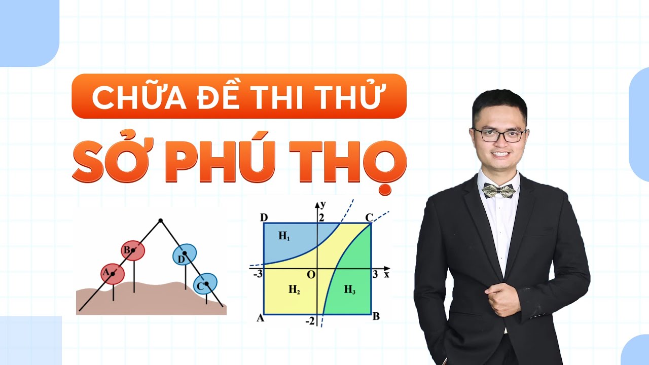 Chữa đề thi thử Sở Phú Thọ thi ngày 22/4/2025