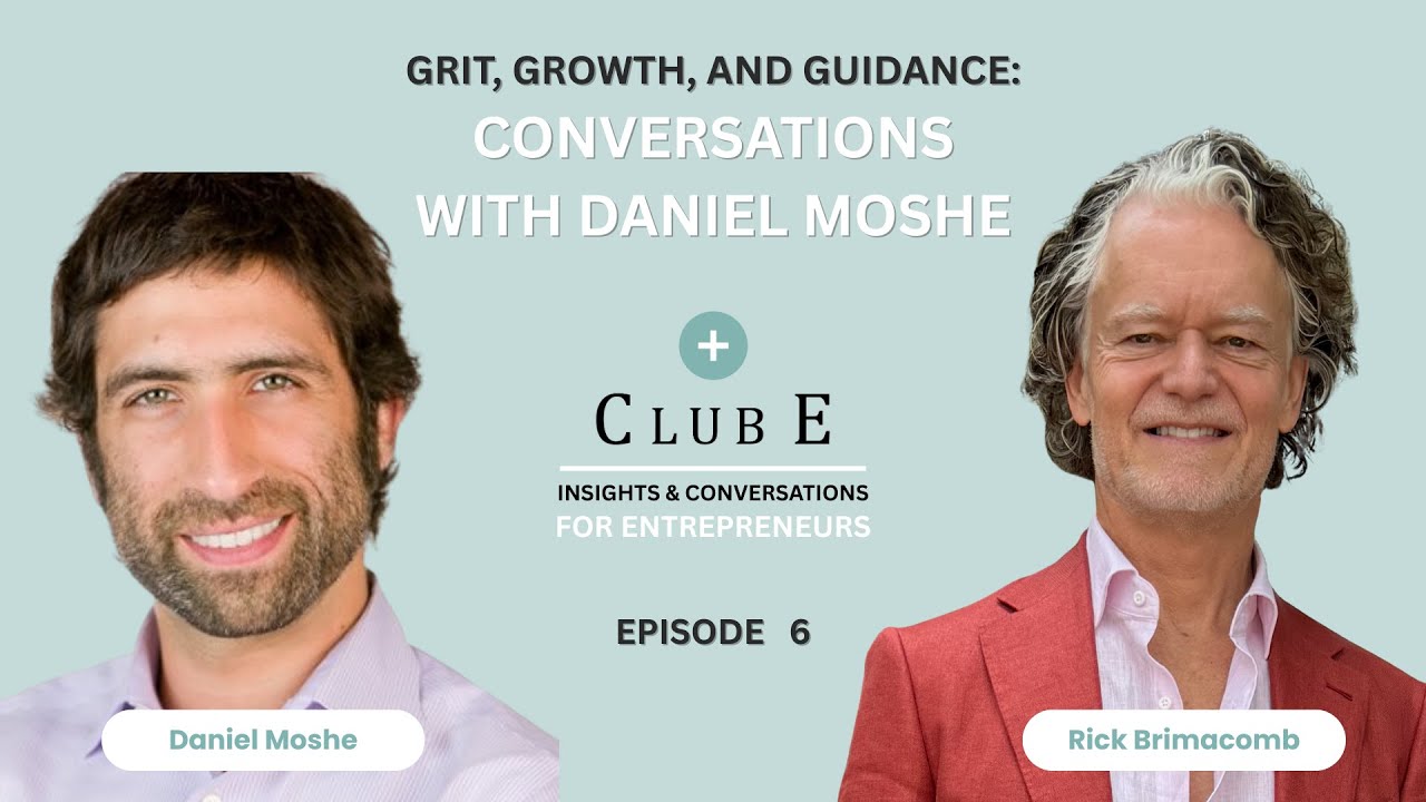 E06 - Grit, Growth, and Guidance: Conversations with Daniel Moshe