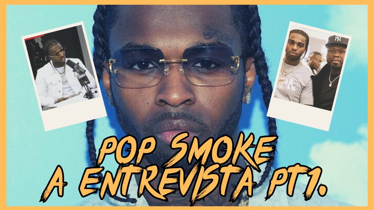 ENTREVISTA POP SMOKE PT1 (LEGENDADO) - Começo na musica, 50 Cent, Quavo, Travis Scott e muito + ...