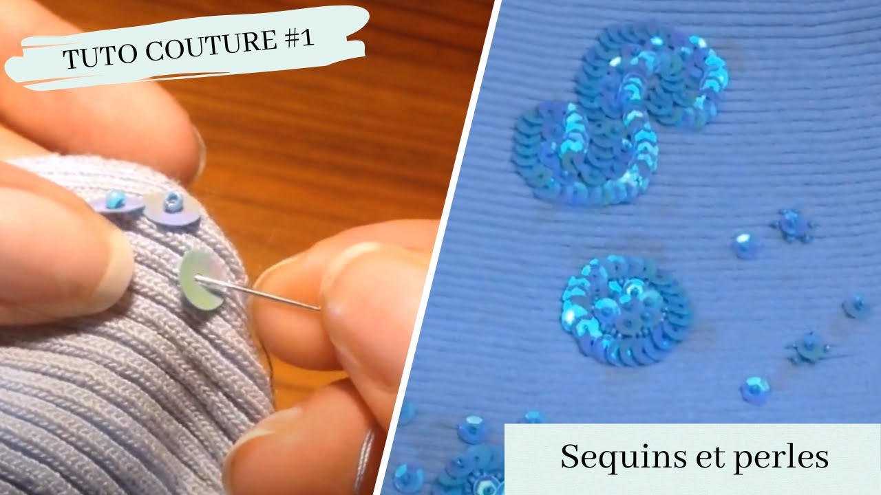 [Tuto Couture #1] Sauvetage Robe : Pose Sequins & Perles à la main