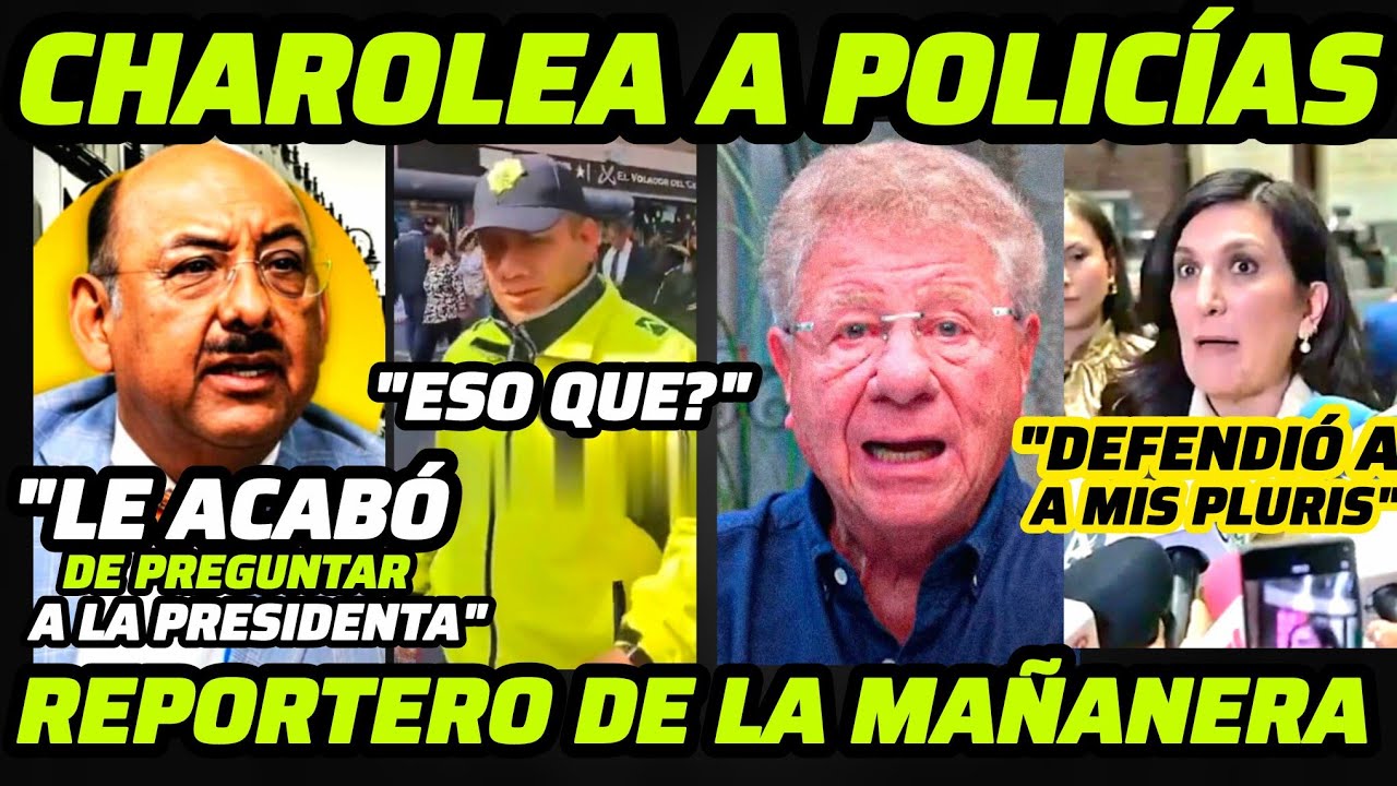 🔴CHAROLEA A POLICÍAS DE LA CDMX REPORTERO DE LA MAÑANERA POR HABLAR CON LA PRESIDENTA