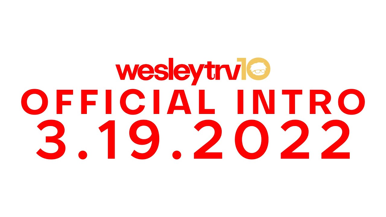 Official 10th Anniversary Intro (2022) | WesleyTRV