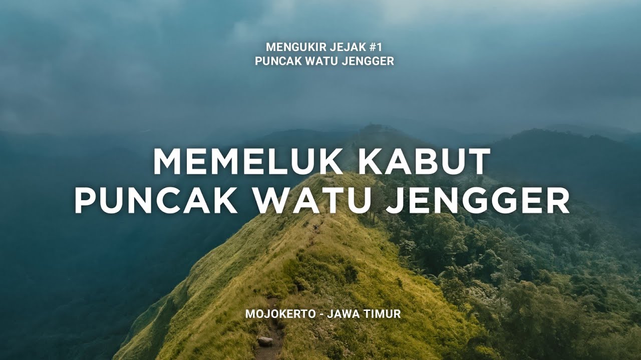 PUNCAK WATU JENGGER - Mengukir Jejak #1 Jawa Timur (Mojokerto)