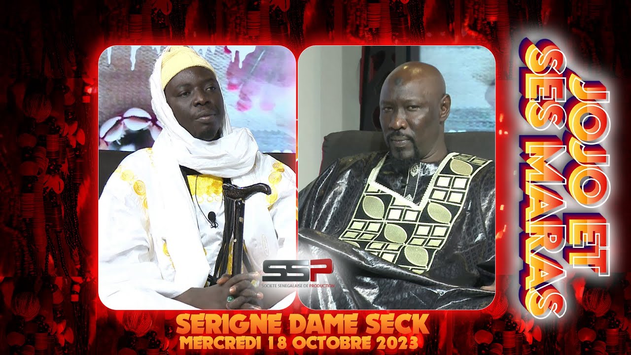 JOJO ET SES MARAS - PR: CHEIKH NDIAYE - INVITE : SERIGNE DAME SECK - 18 OCTOBRE 2023