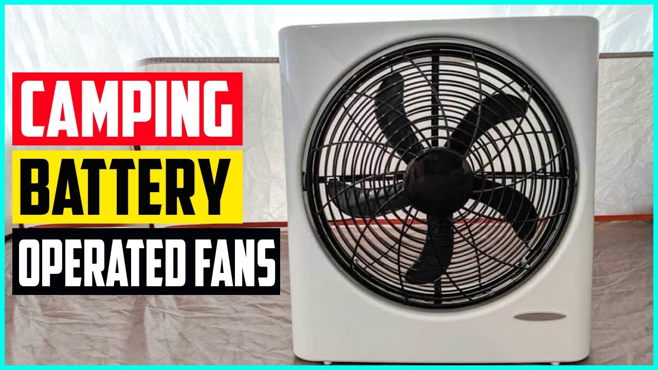 The 5 Best Camping Battery Operated Fans In 2021