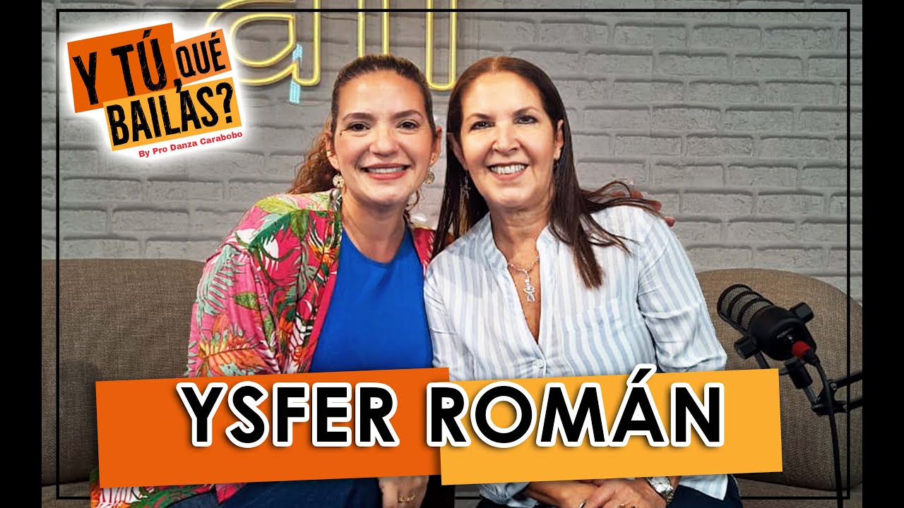 Y TÚ, QUÉ BAILAS? EPISODIO 23: Ysfer Román