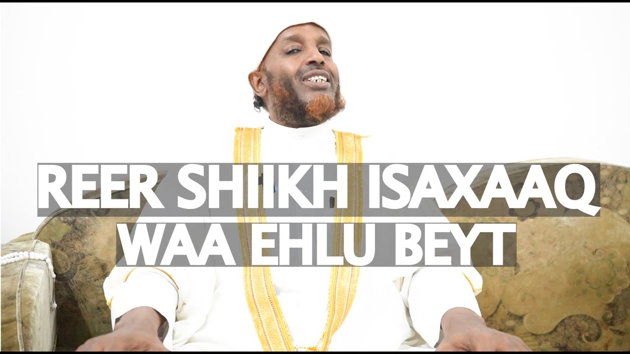 REER SHIIKH ISAXAAQ WAA EHLU BEYT