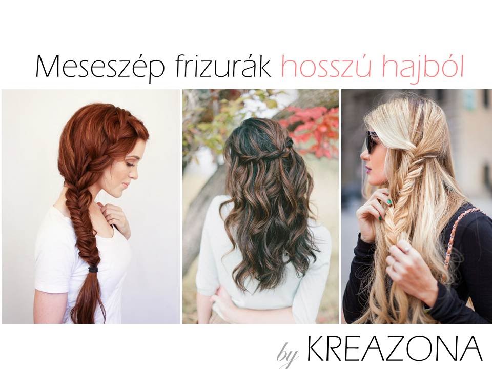 Hosszú hajból dekoratív fizurák - Top 4 viselet - Best Decorative Hairstyles for Long Hair