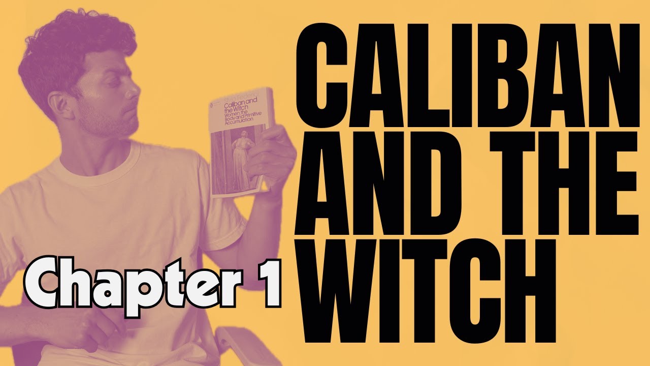 The Forgotten Violence Behind the Birth of Capitalism | Caliban and the Witch Ch. 1