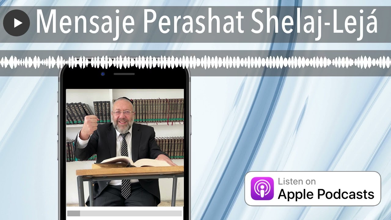 Mensaje Perashat Shelaj-Lejá