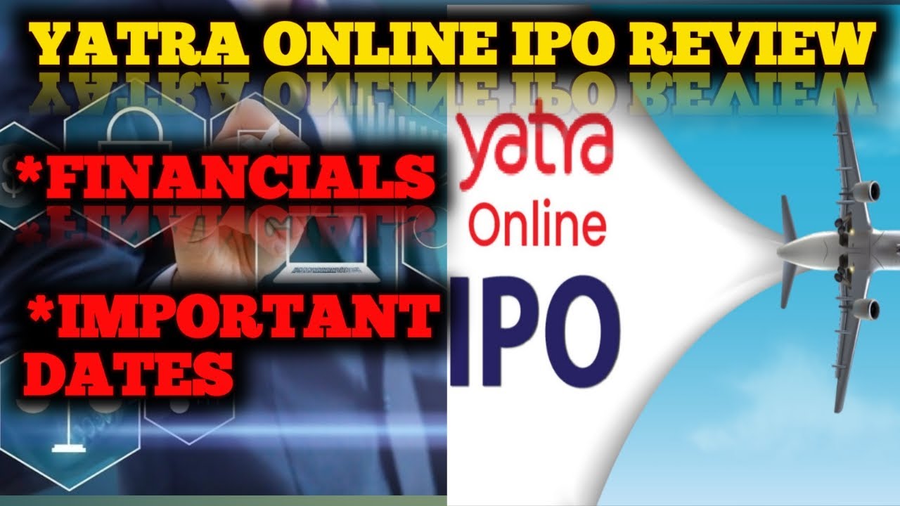 YATRA ONLINE IPO REVIEW | WATCH THIS BEFORE INVESTING | SHOULD WE INVEST OR NOT |DETAILED ANALYSIS