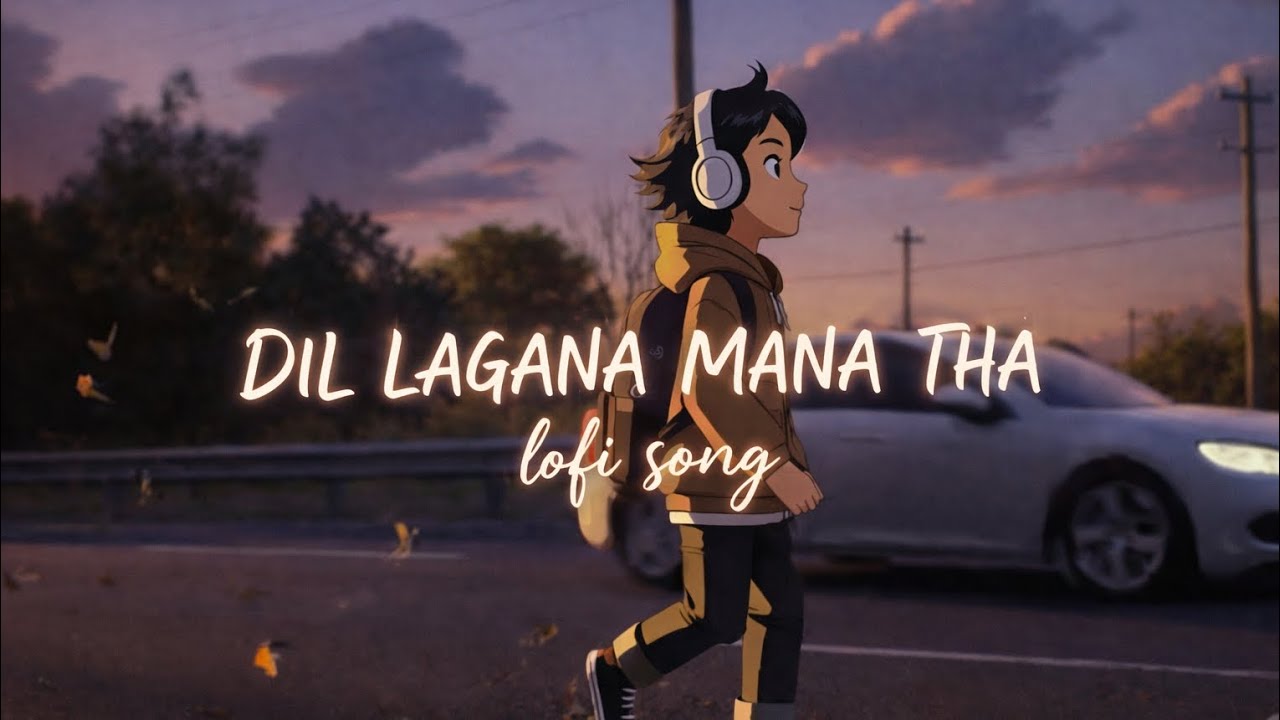 Dil Lagana Mana Tha 💔 | Sad Love Song 2026 | Heart Touching Hindi Song | Lofi Version