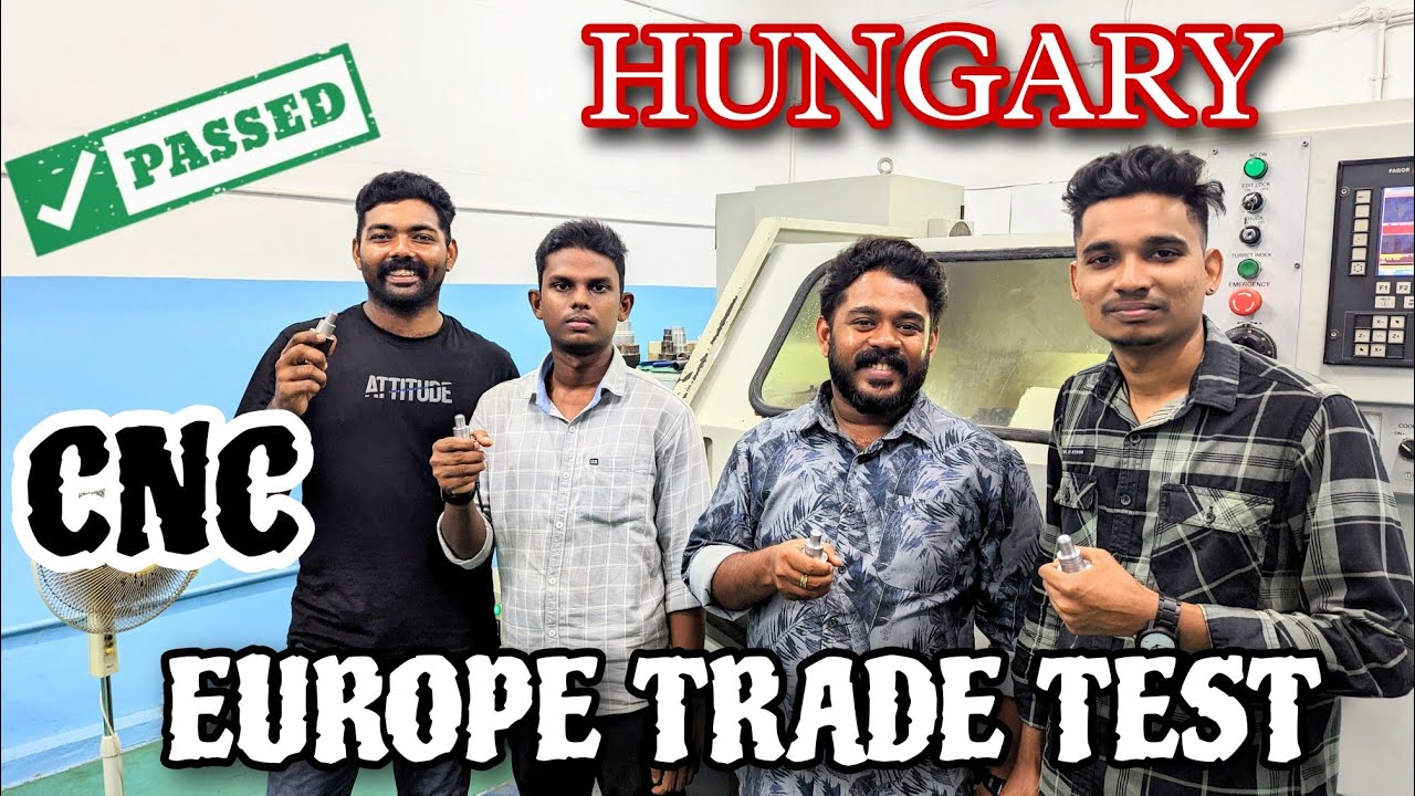 CNC ഓപ്പറേറ്റർ ട്രേഡ് ടെസ്റ്റിന് അറിഞ്ഞിരിക്കേണ്ട കാര്യങ്ങൾ. HUNGARY EUROPE