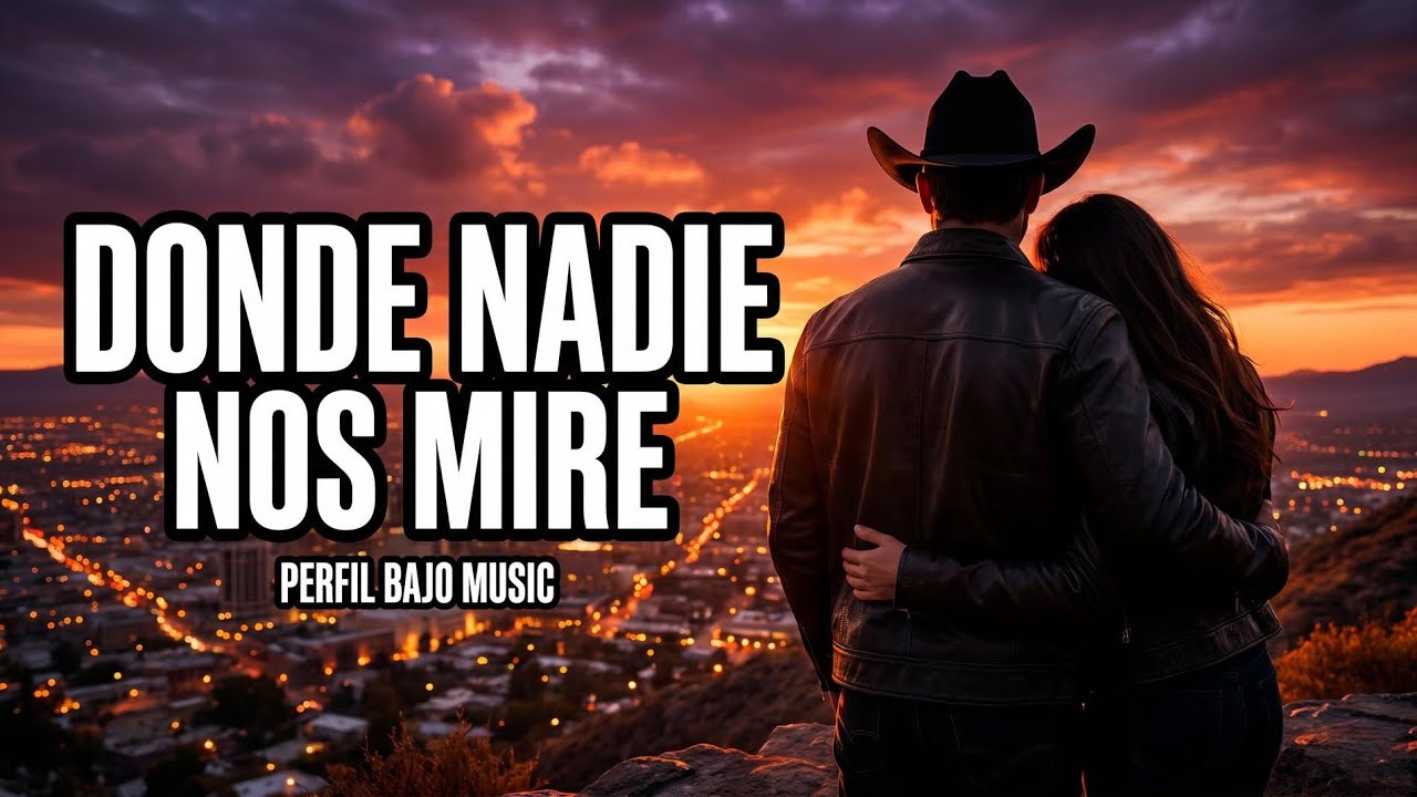 DONDE NADIE NOS MIRE 🚩🤫 Luis R. Conriquez y Lenin Ramirez style - Perfil Bajo Music 