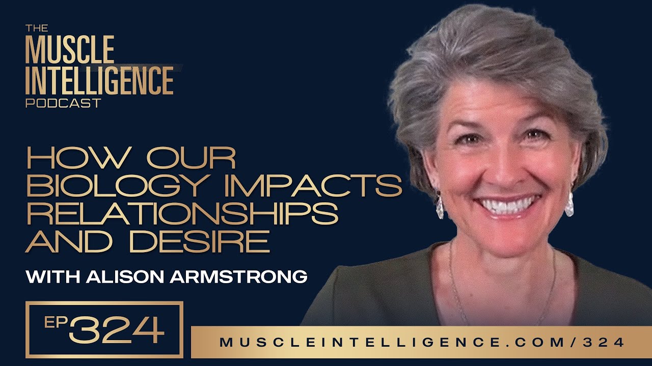How Our Biology Impacts Relationships and Desire with Alison Armstrong