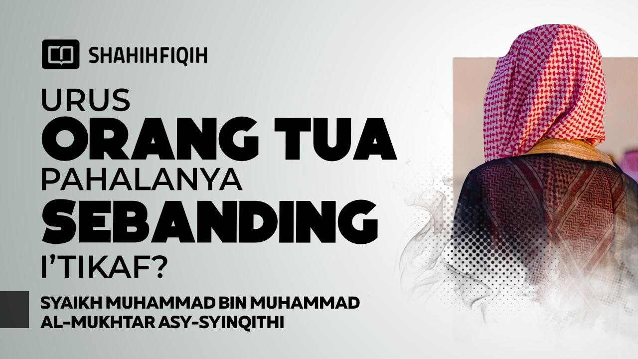 Jangan I’tikaf Jika Kamu Masih Punya Kewajiban Ini! - Syaikh Muhammad bin Al-Mukhtar Asy-Syinqithi