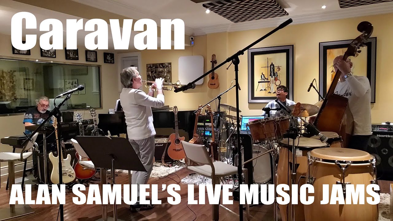 ALAN SAMUEL'S LIVE JAM SESSIONS - Caravan (Duke Ellington) by Alan Samuel & Friends