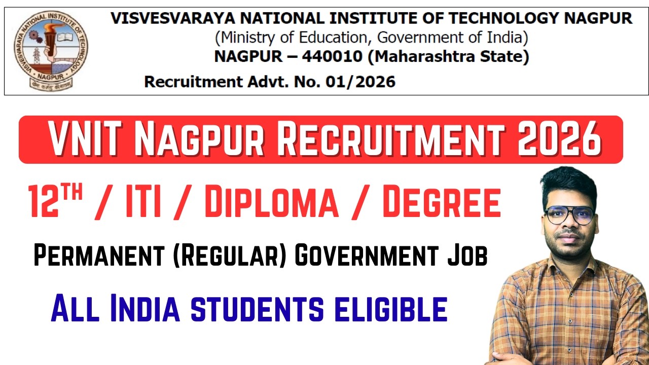 VNIT Nagpur Recruitment 2026 | 12th Pass, ITI, Diploma, Degree | Permanent Govt Job .