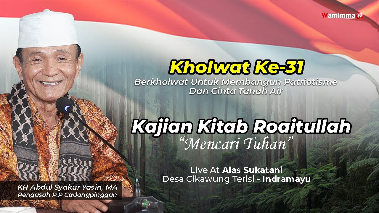 🔴Live Buya Syakur Kajian Kitab Roaitullah - Kholwat Ke-31Alas Sukatani Terisi - Indramayu 4/6/2022