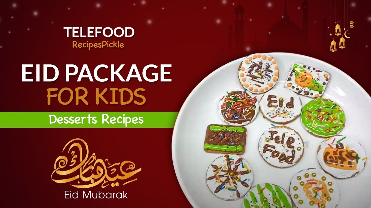 Eid Package for kids | Desserts Recipes | Eid Recipes | By TeleFood