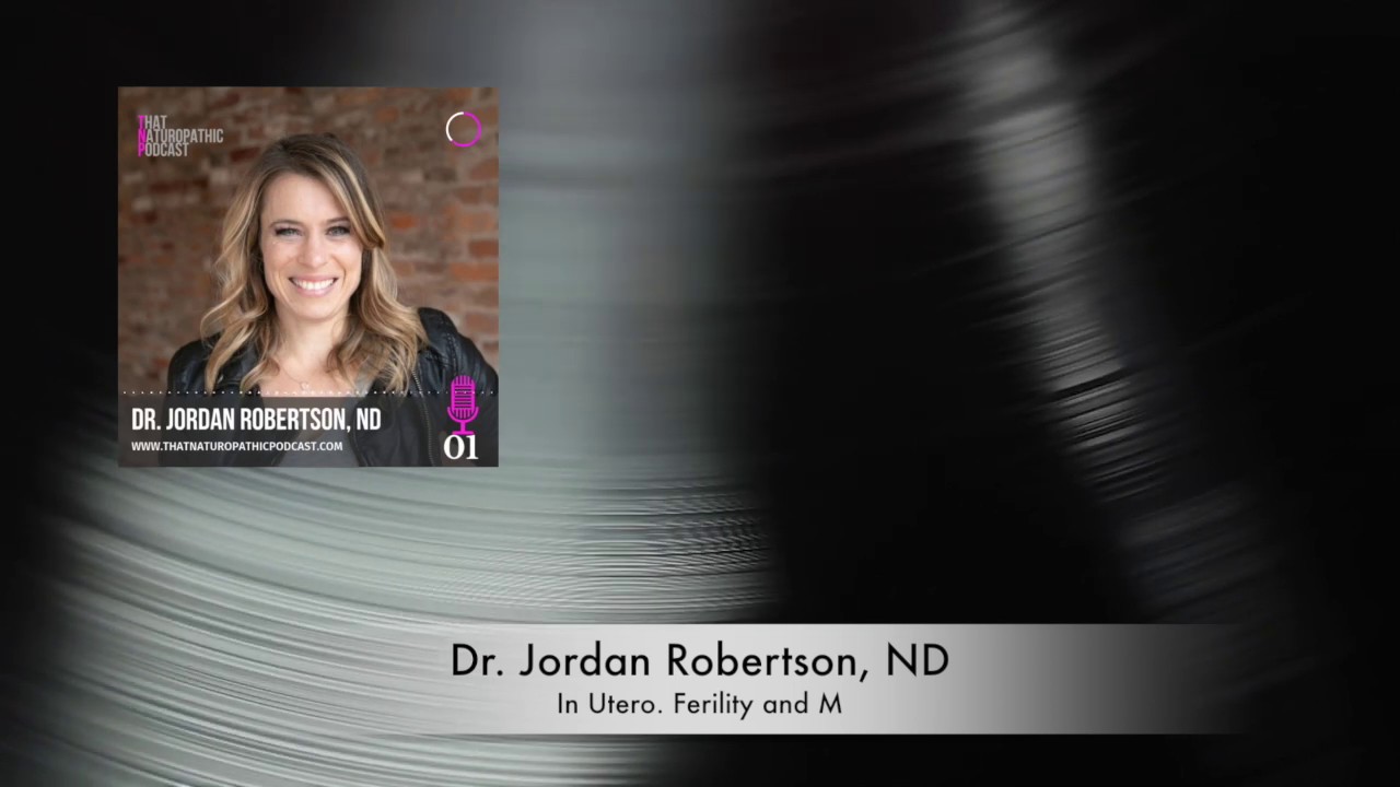 Interview with Dr. Jordan Robertson: In Utero. Fertility & Miscarriage. TNP Episode 1.