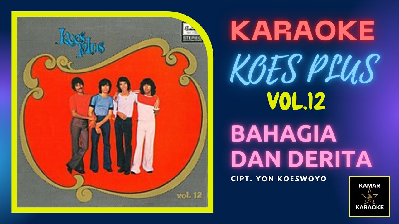 KOES PLUS KARAOKE - BAHAGIA DAN DERITA (ALBUM VOL. 12 - 1974)